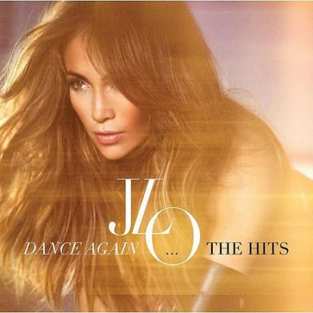 Jennifer Lopez - Dance Again...The Hits (Deluxe Edition) (2012)