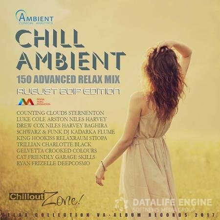 Chill Ambient: 150 Advanced Relax Mix (2017)