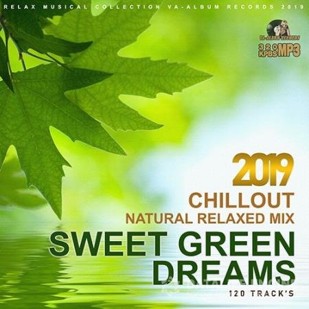 Sweet Green Dreams: Natural Relaxed Mix (2019)
