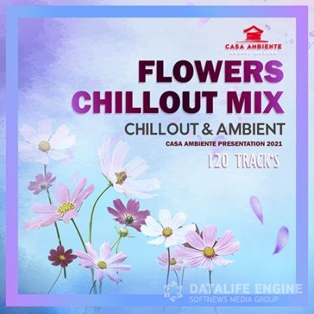 Flowers Chillout Mix (2021)