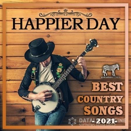 Happier Day: Best Country Songs (2021)