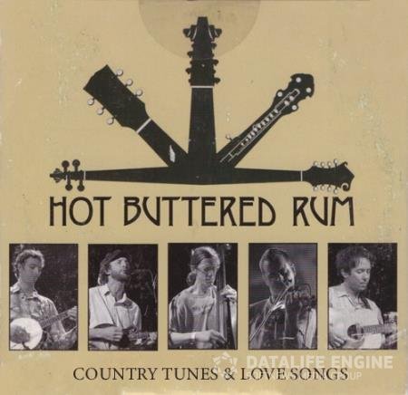 Hot Buttered Rum - Counrty Tunes & Love Songs (2021)