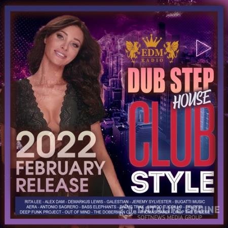 Club Style: Dub Step House (2022)