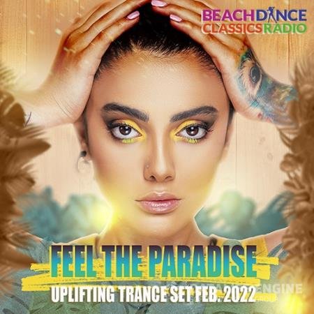 Feel The Paradise: Uplifting Trance Mix (2022)