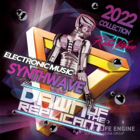 Dawn Of The Replicant: Synthwave Electronic (2022)