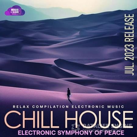 Chill House: Electronic Symphony Of Peace (2023)