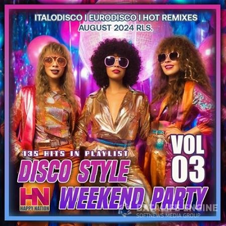 Disco Style Weekend Party Vol. 03 (2024)